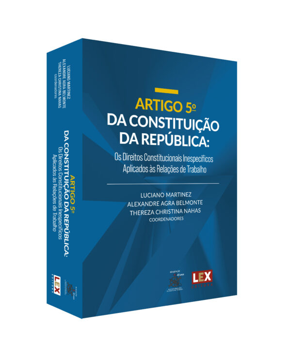 ARTIGO 5º DA CONSTITUIÇÃO DA REPÚBLICA - Os Direitos Constitucionais Inespecíficos Aplicados às Relações de Trabalho