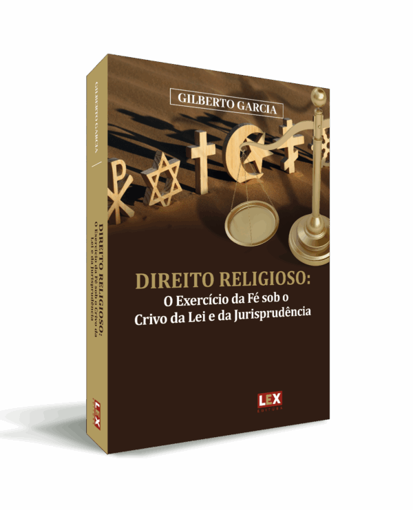 DIREITO RELIGIOSO: O Exercício da Fé sob o Crivo da Lei e da Jurisprudência